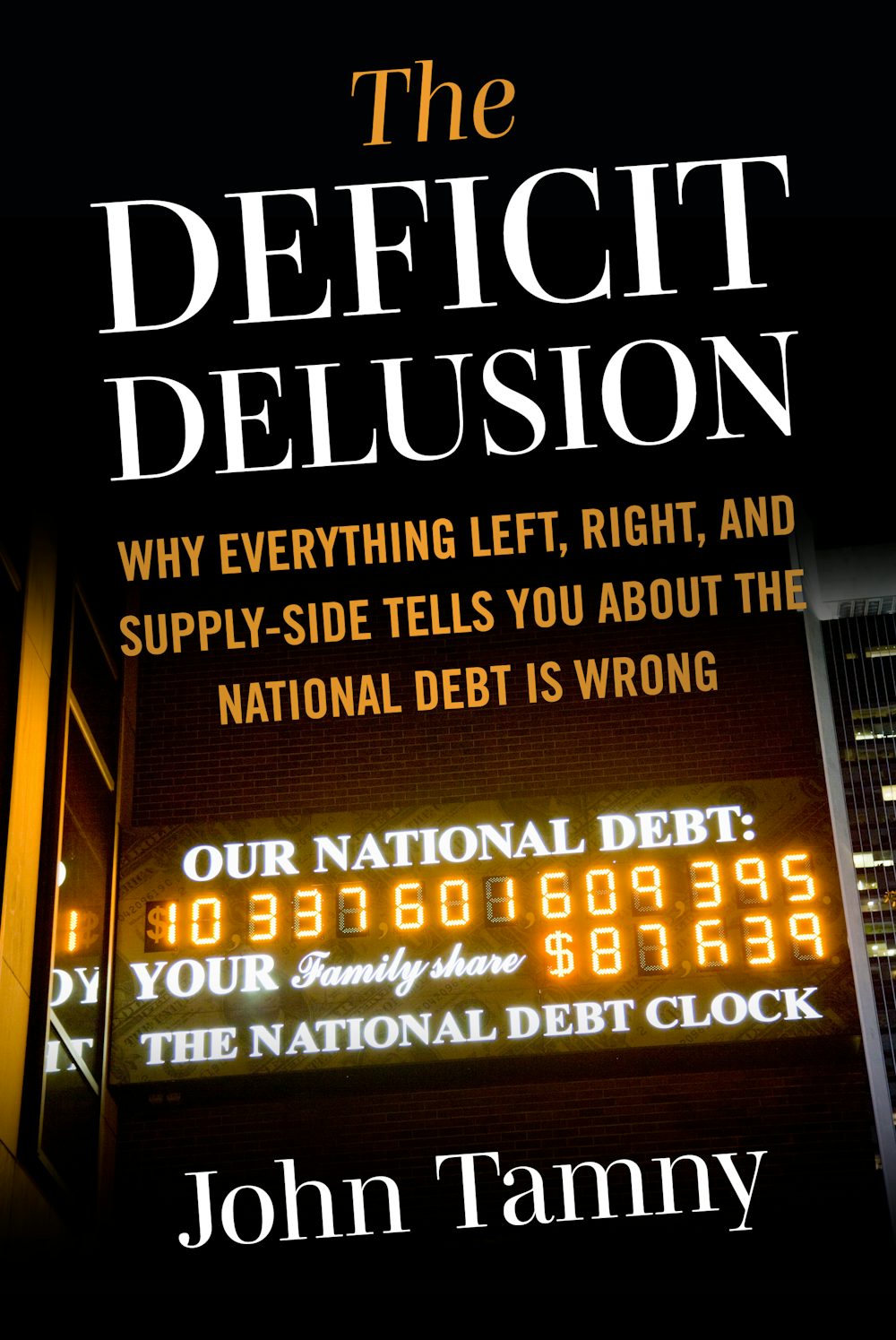 The Deficit Delusion by John Tamny